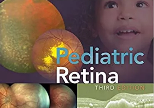 佳作有约丨Pediatric Retina（THIRD EDITION）《小儿视网膜（第三版）》